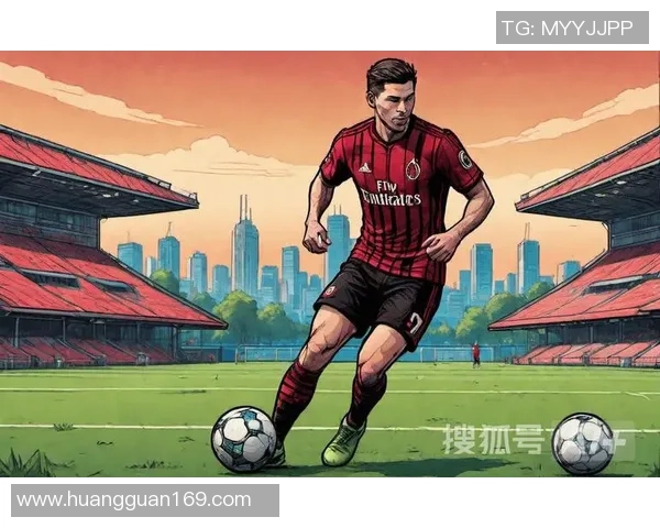 AC米兰再度迎战劲敌力争重返欧冠赛场球队全力拼搏夺取关键胜利